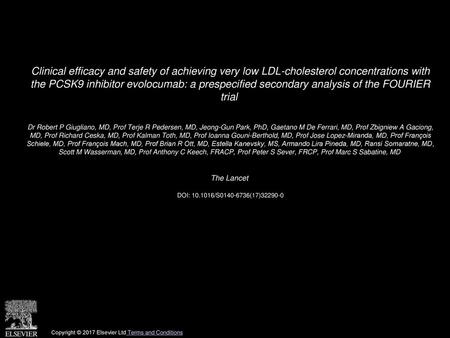 Clinical efficacy and safety of achieving very low LDL-cholesterol concentrations with the PCSK9 inhibitor evolocumab: a prespecified secondary analysis.