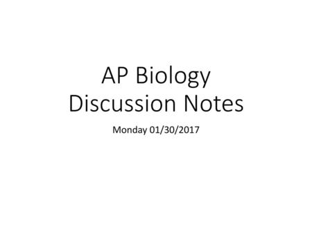 AP Biology Discussion Notes