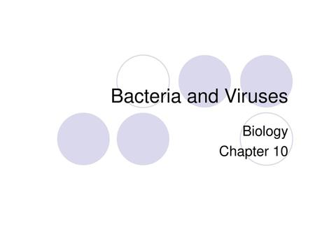 Bacteria and Viruses Biology Chapter 10.