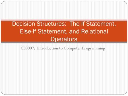 CS0007: Introduction to Computer Programming