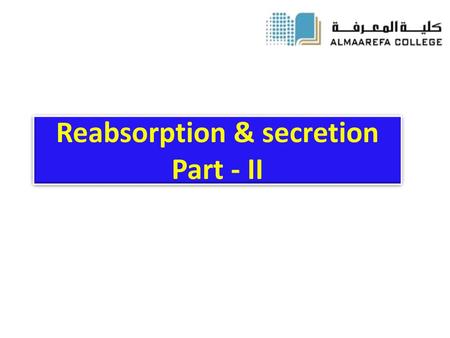 Reabsorption & secretion Part - II