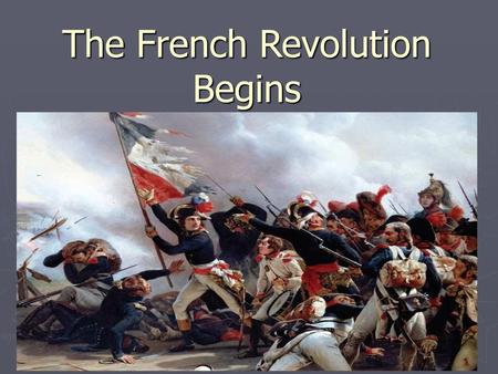 The French Revolution Begins