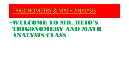 TRIGONOMETRY & MATH ANALYSIS