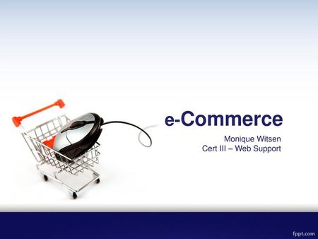 E-Commerce Monique Witsen Cert III – Web Support.