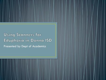 Using Scanners for Eduphoria in Donna ISD