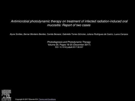 Antimicrobial photodynamic therapy on treatment of infected radiation-induced oral mucositis: Report of two cases  Alyne Simões, Bernar Monteiro Benites,