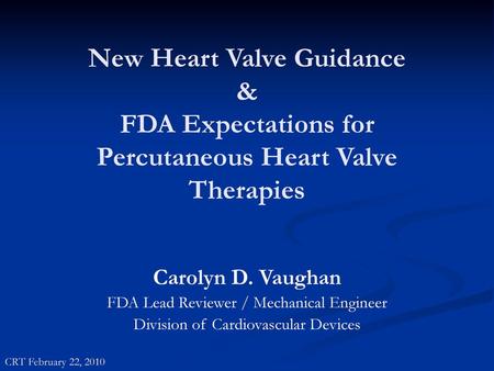 Carolyn D. Vaughan FDA Lead Reviewer / Mechanical Engineer