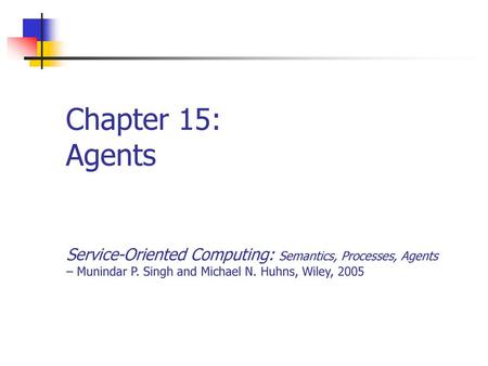 Service-Oriented Computing: Semantics, Processes, Agents