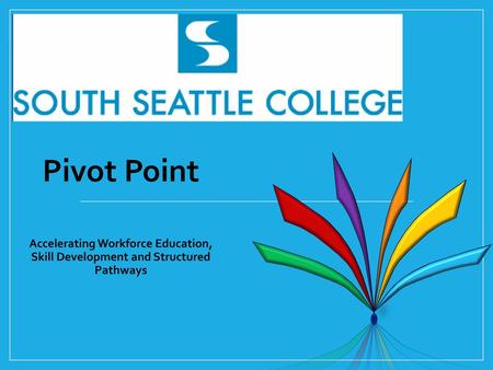 Pivot Point Accelerating Workforce Education, Skill Development and Structured Pathways.