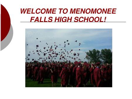 WELCOME TO MENOMONEE FALLS HIGH SCHOOL!