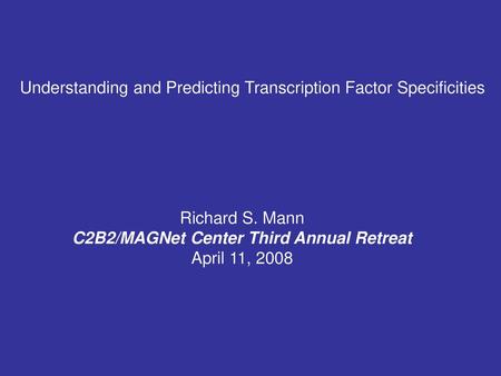 C2B2/MAGNet Center Third Annual Retreat