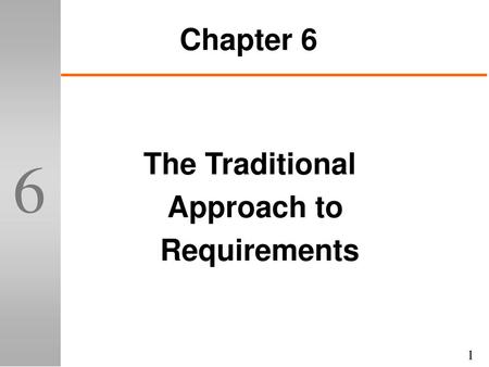 Chapter 6 The Traditional Approach to Requirements.