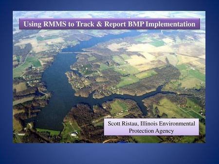 Using RMMS to Track & Report BMP Implementation