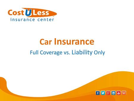 Full Coverage vs. Liability Only