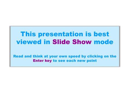 This presentation is best viewed in Slide Show mode