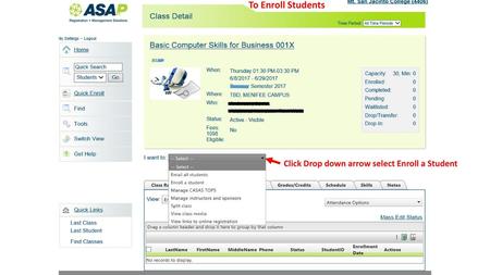 To Enroll Students Click Drop down arrow select Enroll a Student.