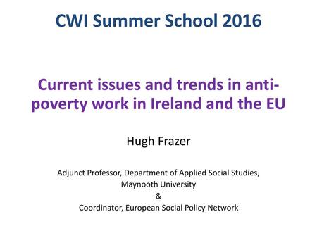 Current issues and trends in anti-poverty work in Ireland and the EU