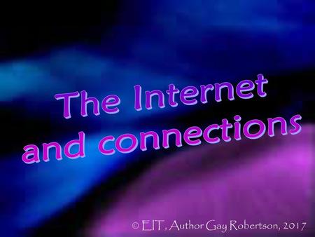 The Internet and connections