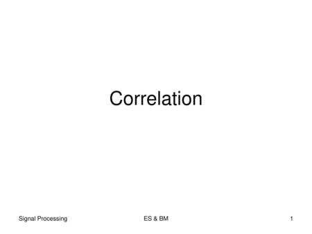 Correlation Signal Processing ES & BM.