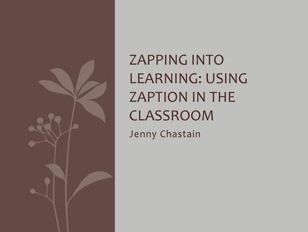 Zapping into learning: Using Zaption in the Classroom