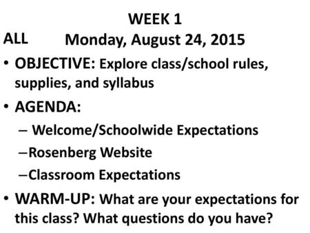 OBJECTIVE: Explore class/school rules, supplies, and syllabus AGENDA: