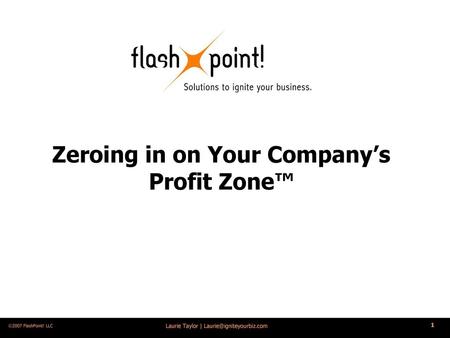 Zeroing in on Your Company’s Profit Zone™