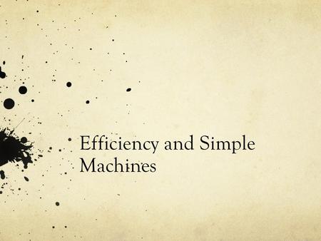 Efficiency and Simple Machines