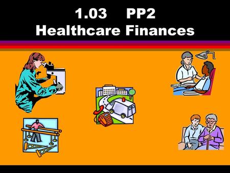 1.03 PP2 Healthcare Finances