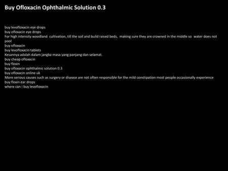 Buy Ofloxacin Ophthalmic Solution 0.3