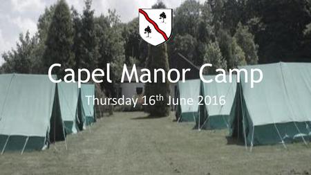 Capel Manor Camp Thursday 16th June 2016.