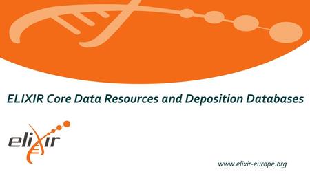ELIXIR Core Data Resources and Deposition Databases