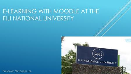 E-Learning with Moodle at The Fiji National University