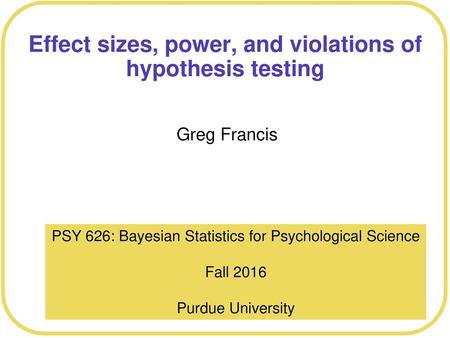 Effect sizes, power, and violations of hypothesis testing