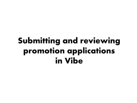 Submitting and reviewing promotion applications in Vibe