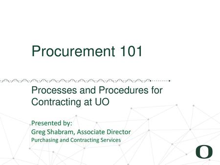 Processes and Procedures for Contracting at UO