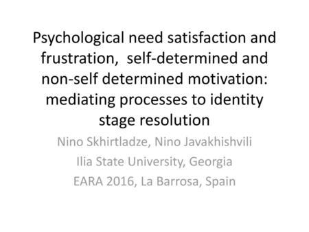 Psychological need satisfaction and frustration, self-determined and non-self determined motivation: mediating processes to identity stage resolution.