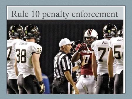 Rule 10 penalty enforcement