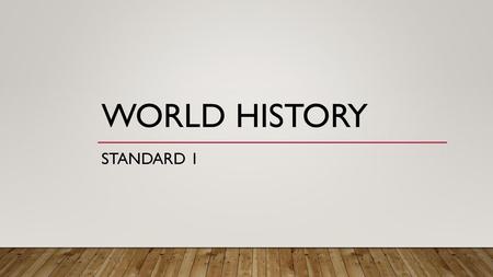 World History Standard 1.