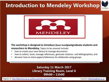 Saturday 11 March 2017 Library Training Room, Level 6 09h00 – 11h00