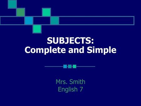 SUBJECTS: Complete and Simple