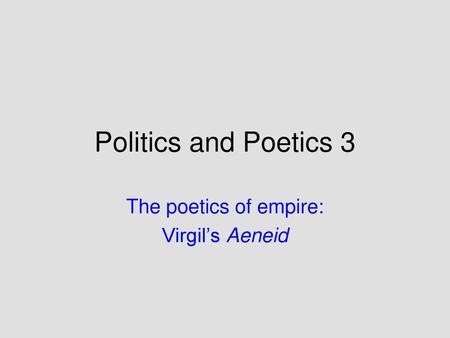 The poetics of empire: Virgil’s Aeneid