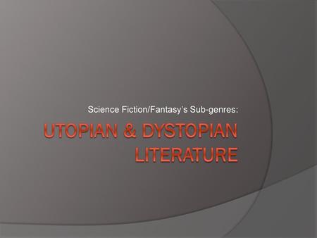 Utopian & Dystopian Literature