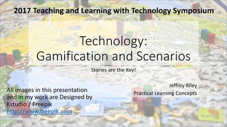 Technology: Gamification and Scenarios