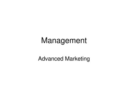 Management Advanced Marketing.