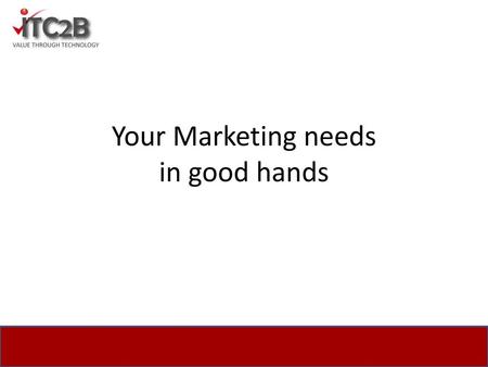 Your Marketing needs in good hands