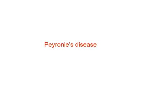 Peyronie’s disease.