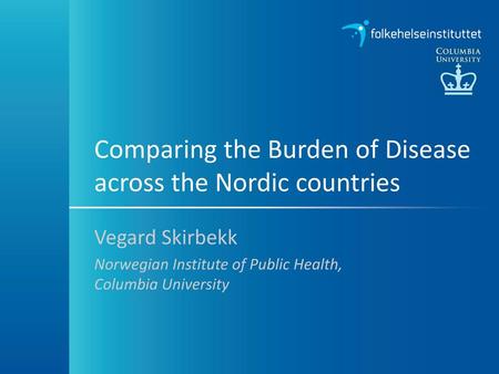 Comparing the Burden of Disease across the Nordic countries