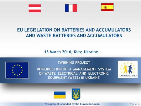 15 March 2016, Kiev, Ukraine TWINNING PROJECT