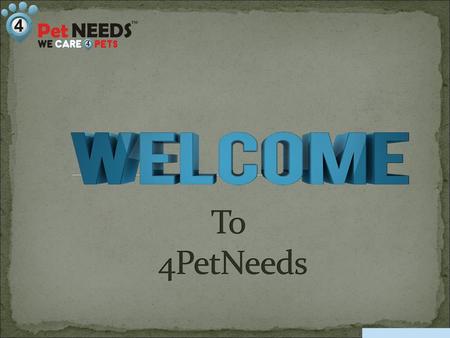 To 4PetNeeds.