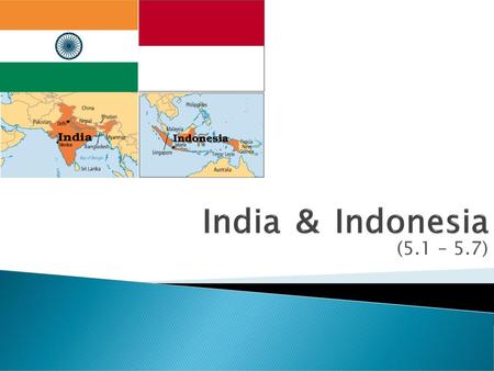 India ＆ Indonesia (5.1 – 5.7).